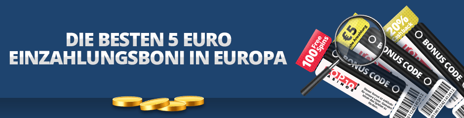 Die Besten 5 EURO Einzahlungsboni in Europa